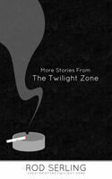 Front cover of Rod Serling - More Stories from the Twilight Zone