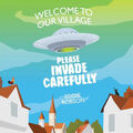 Welcome to Our Village, Please Invade Carefully